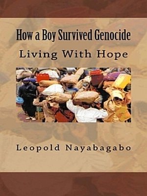 cover image of How a Boy Survived Genocide, or Living With Hope